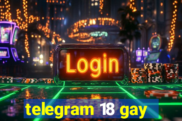 telegram 18 gay